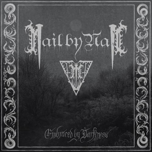 Nail By Nail - Embraced by Darkness (2025)