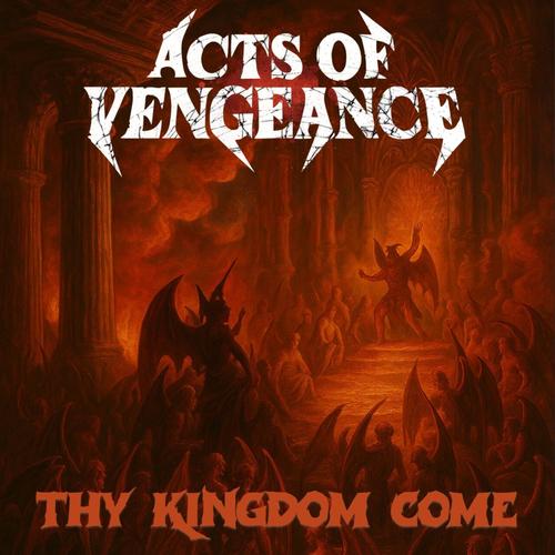 Acts of Vengeance - Thy Kingdom Come EP (2025)