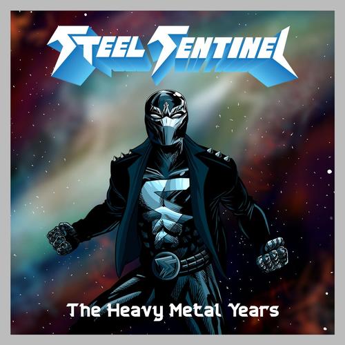 Steel Sentinel - The Heavy Metal Years (2025)