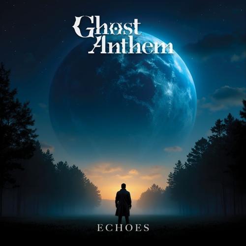 Ghost Anthem - Echoes (2025)