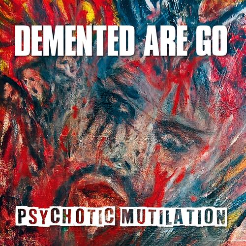 Demented Are Go - Psychotic Mutilation (2025)|CD|Scans