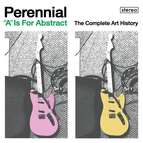 Perennial - "A" is For Abstract: The Complete Art History (2025)