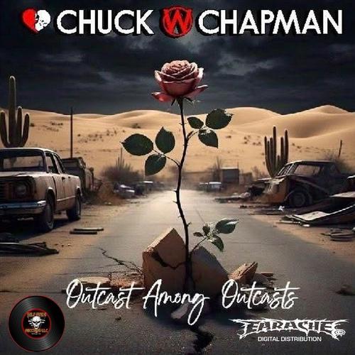 Chuck W Chapman - Outcast Among Outcasts (2025)