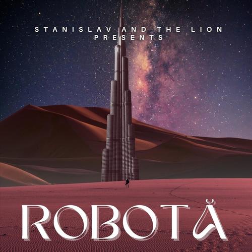 Stanislav and the Lion - Robotă (2024)