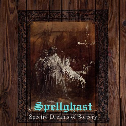 Spellghast - Spectre Dreams of Sorcery (2025) 320|FLAC