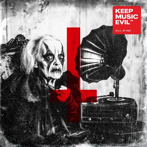 M.A.C. OF MAD - Keep Music Evil (2025)