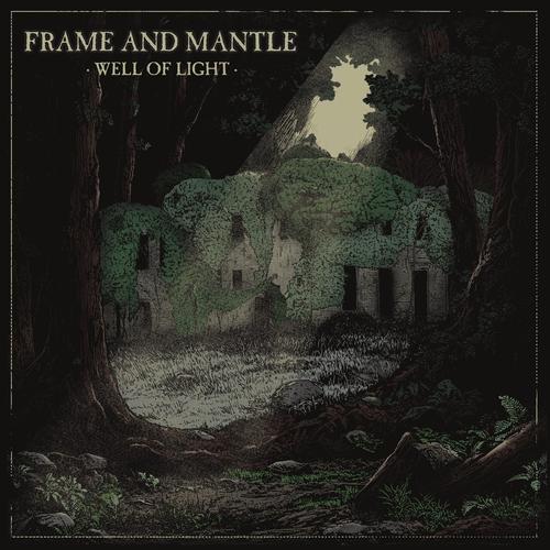 Frame and Mantle - Well of Light (2025)