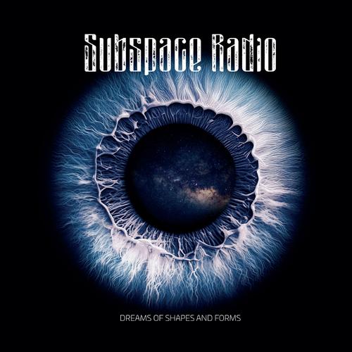 Subspace Radio - Dreams of Shapes and Forms (2025) 320}FLAC