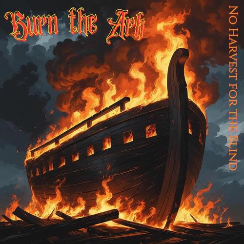 Burn the Ark - No Harvest for the Blind (2025)