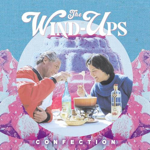 The Wind Ups - Confection (2025)