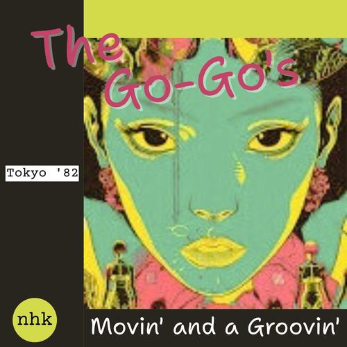The Go-Go's - Movin' and a Groovin' (Live Tokyo '82) (2025)