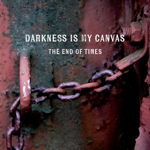 Darkness Is My Canvas - The End Of Times (2025)