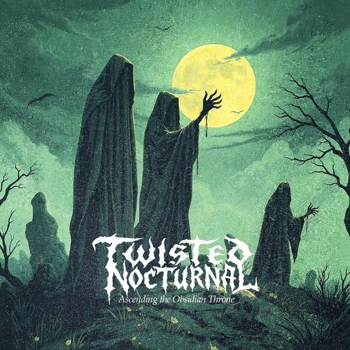 Twisted Nocturnal - Ascending the Obsidian Throne (2025)