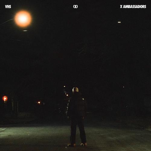 X Ambassadors - VHS(X) (Rerecorded) (2025) 320|FLAC