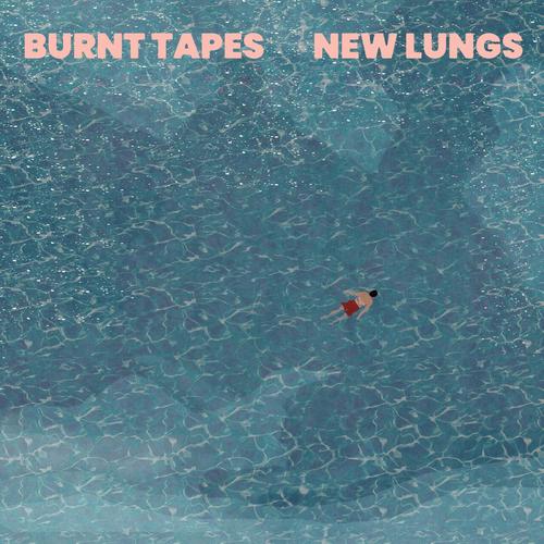 The Burnt Tapes - New Lungs (2025)