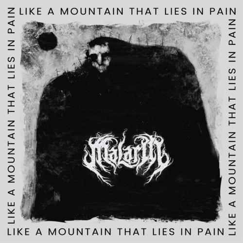 MALARIII - Like a Mountain That Lies in Pain (2025)