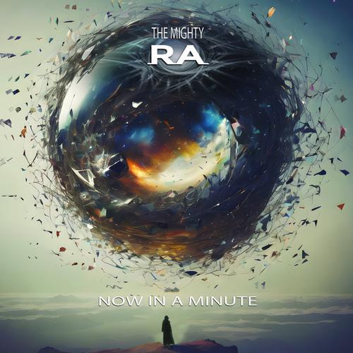 The Mighty Ra - Now In A Minute (2025)