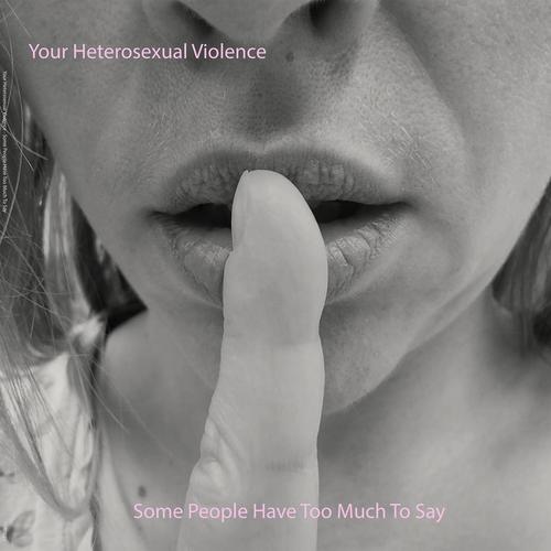 Your Heterosexual Violence - Some People Have Too Much To Say (2025)