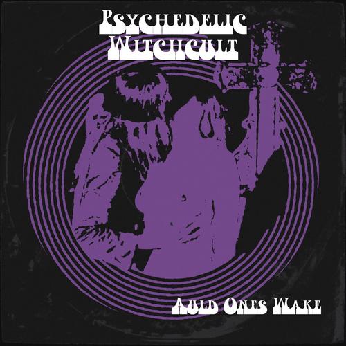 Psychedelic Witchcult - Auld Ones Wake (2025) 320|FLAC