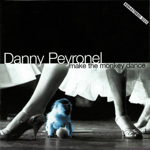 Danny Peyronel [UFO] - MAKE THE MONKEY DANCE (Remaster) (2025) 320|FLAC