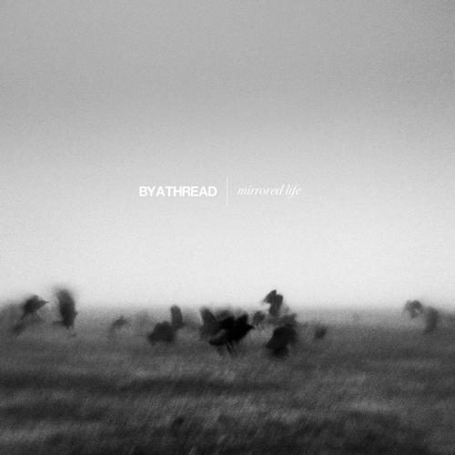 By A Thread - Mirrored Life (2025)