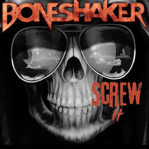 Boneshaker - Screw It (2025)