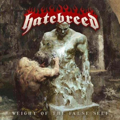 Hatebreed - Wеight Оf Тhе Fаlsе Sеlf (2020)