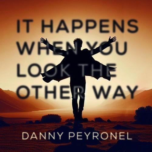 Danny Peyronel [UFO] - It Happens When You Look The Other Way (2025) 320|FLAC