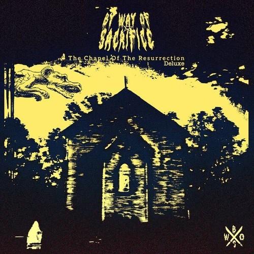 By Way Of Sacrifice - The Chapel of The Resurrection (Deluxe) (2025)