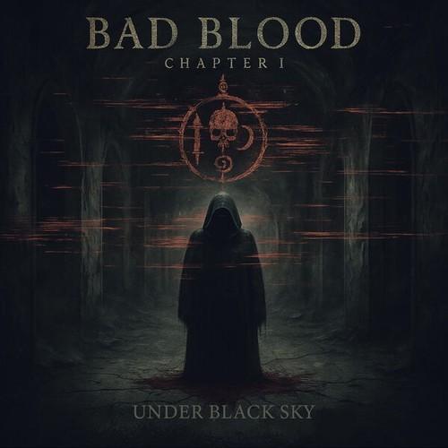 Under Black Sky - Bad Blood Chapter 1 (2025)