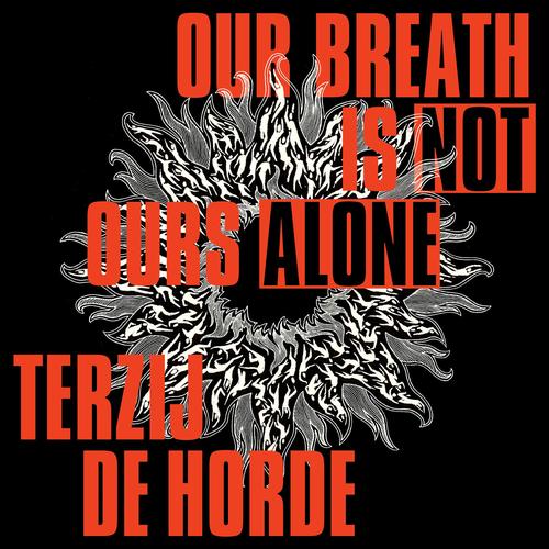 Terzij de Horde - Our Breath Is Not Ours Alone (2025)