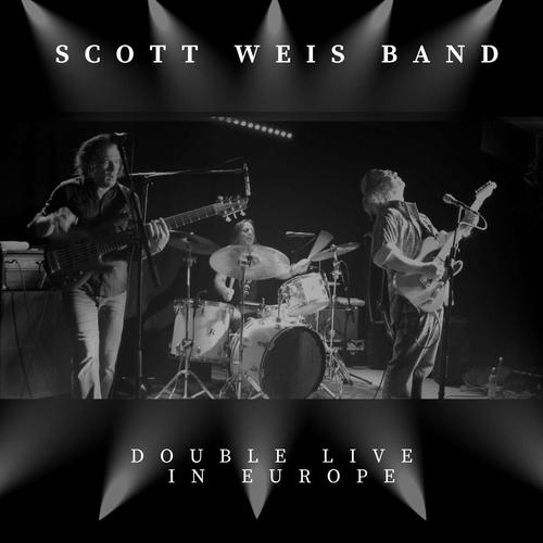 Scott Weis Band - Double Live in Europe [2CD] (2025)
