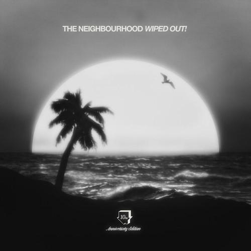 The Neighbourhood - Wiped Out!  (10th Anniversary Edition)  (2025)
