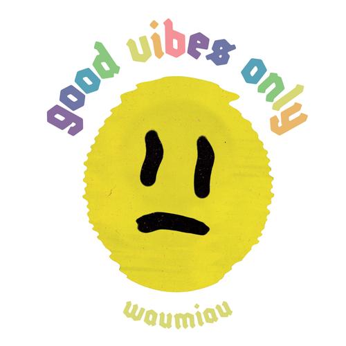 WAUMIAU - Good Vibes Only (2025) 320|FLAC