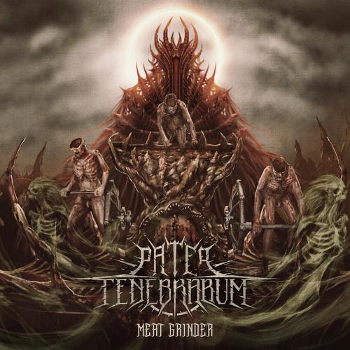 Pater Tenebrarum - Meat Grinder (2025)