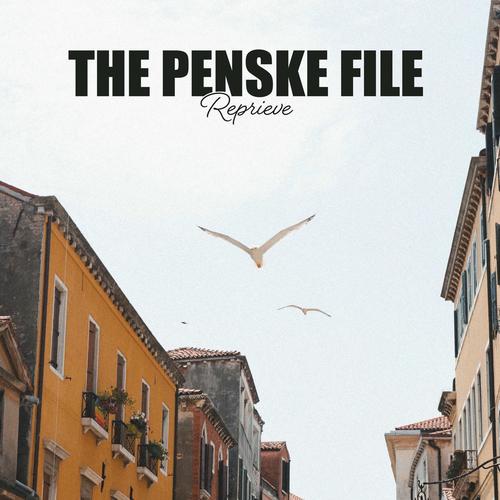 The Penske File - Reprieve (2025)