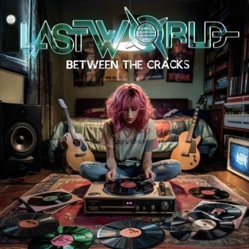 LastWorld - Between The Cracks (2025) 320|FLAC, CD Scans
