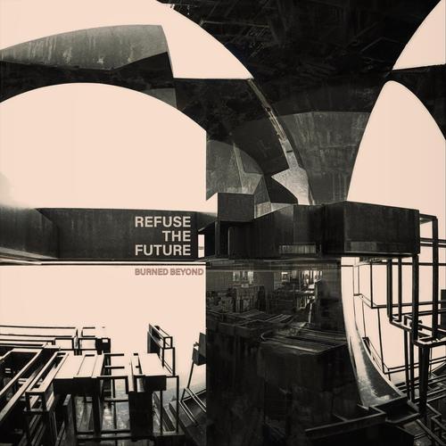 Refuse The Future - Burned Beyond (2025) 320|FLAC