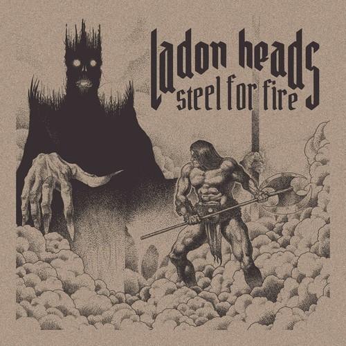 Ladon Heads - Steel For Fire (2025)