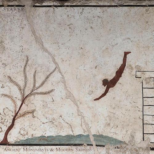 Starer - Ancient Monuments & Modern Sadness (2025)