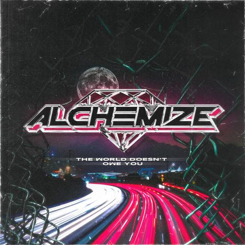 Alchemize - The World Doesn't Owe You (2025)