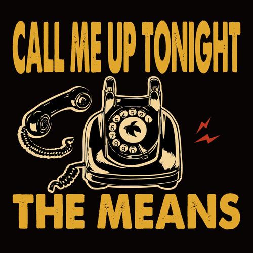 The Means - CALL ME UP TONIGHT (2025)