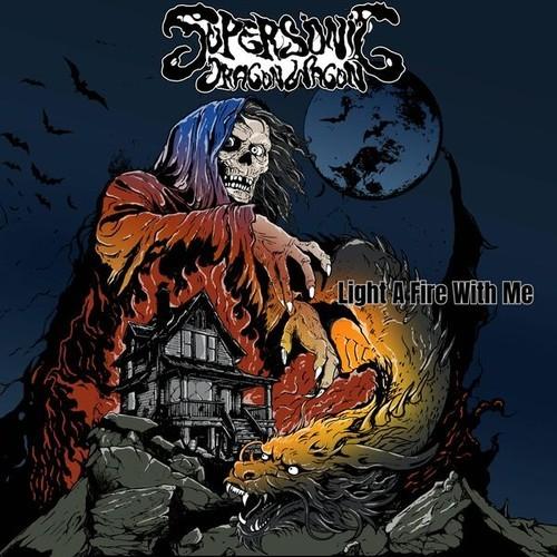 Supersonic Dragon Wagon - Light A Fire With Me (2025)