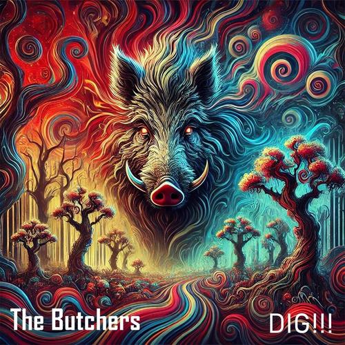 The Butchers - Dig!!! (2025)