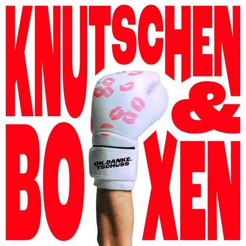 ok.danke.tschuss - Knutschen & Boxen (2025) 320|FLAC