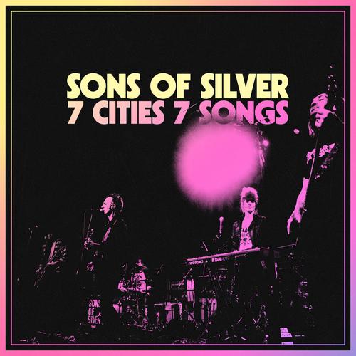 Sons Of Silver - 7 Cities 7 Songs (2025)
