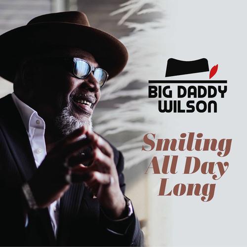 big daddy wilson - Smiling All Day Long (2025)