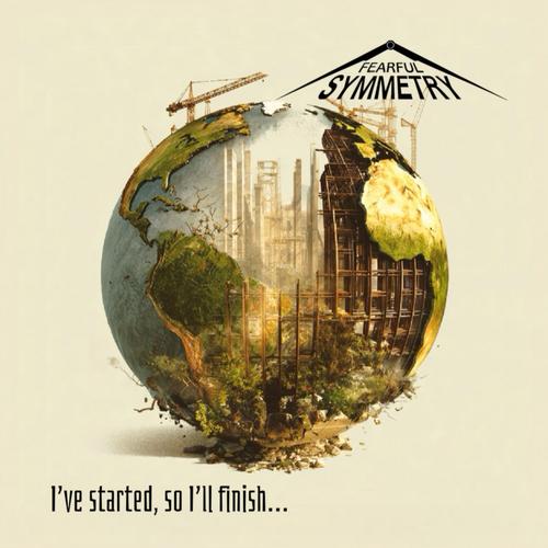 Fearful Symmetry - I've Started So I'll Finish... (2025)