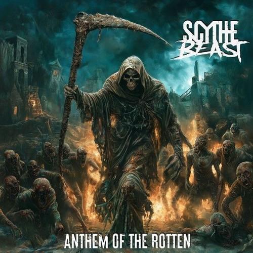 Scythe Beast - Anthem of the Rotten (2025)