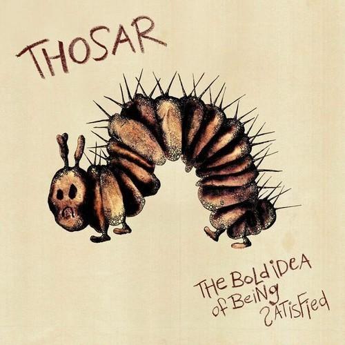 Thosar - The Bold Idea Of Being Satisfied (2025) 320|FLAC